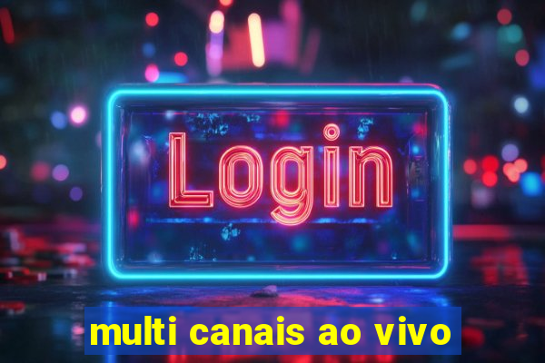 multi canais ao vivo